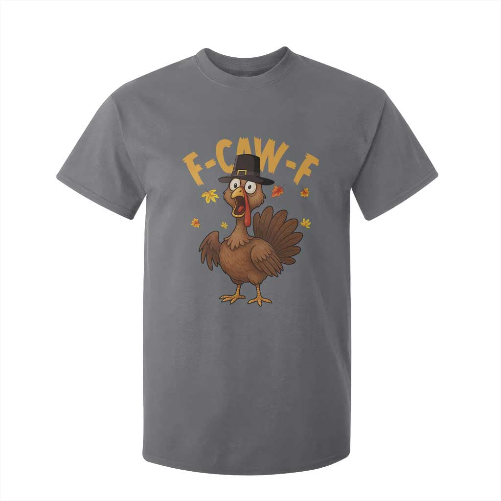 Funny F Caw F Thanksgiving Turkey T Shirt For Kid Poultry Humor TS11 Charcoal Print Your Wear