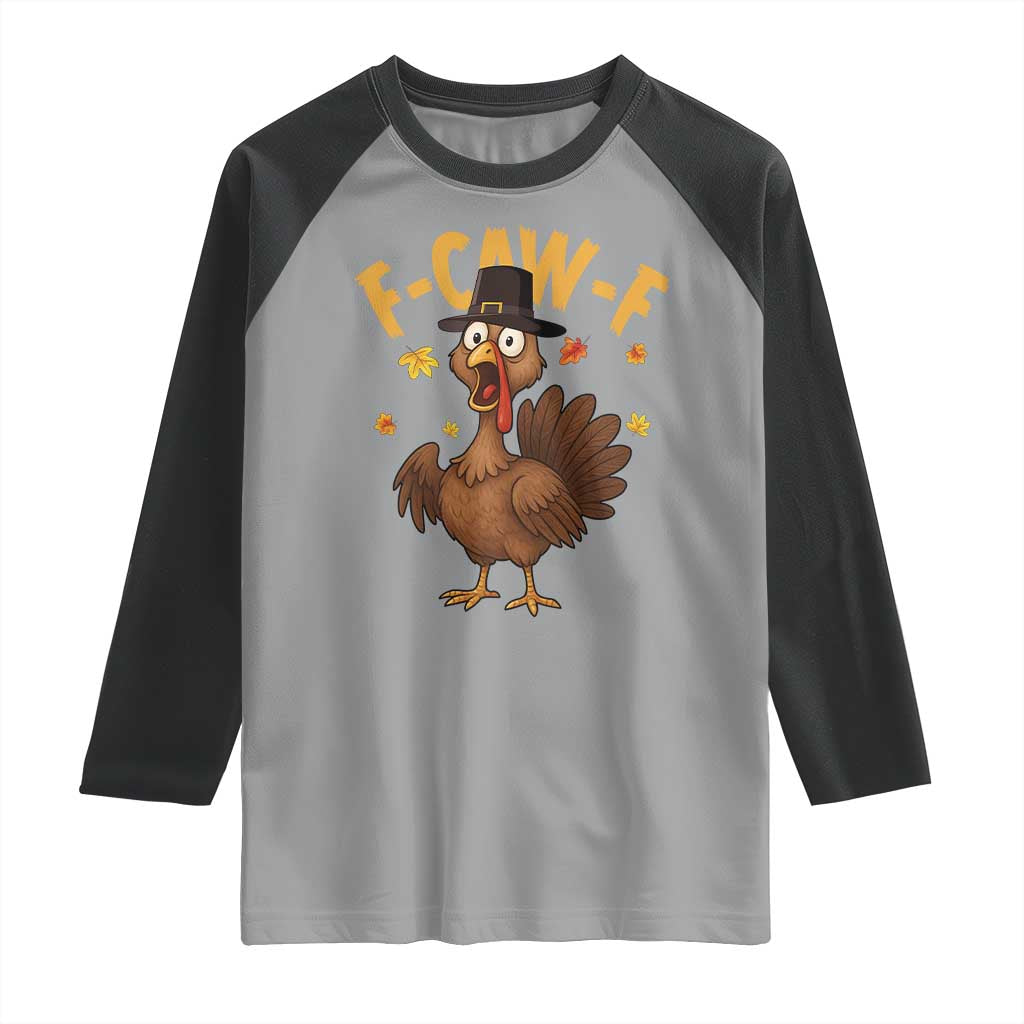 Funny F Caw F Thanksgiving Turkey Raglan Shirt Poultry Humor TS11 Sport Gray Black Print Your Wear