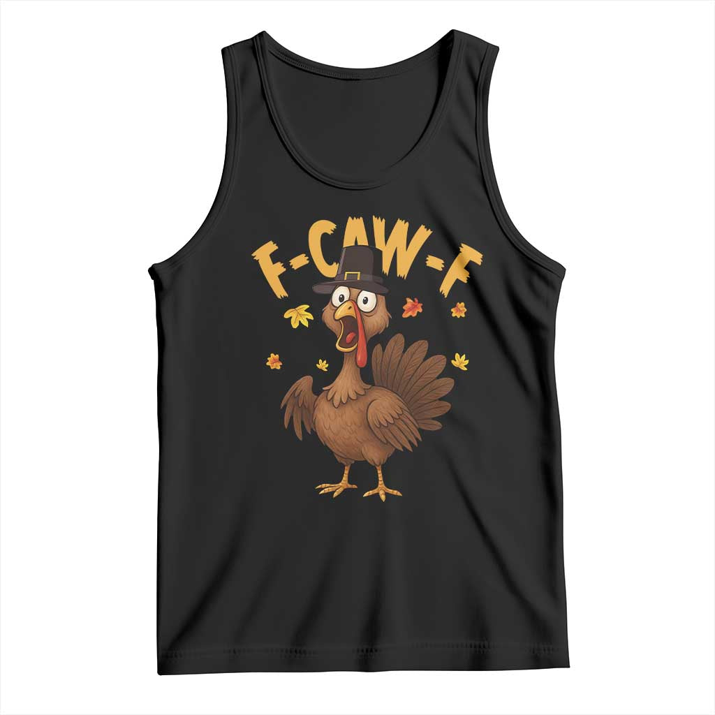 Funny F Caw F Thanksgiving Turkey Tank Top Poultry Humor TS11 Black Print Your Wear