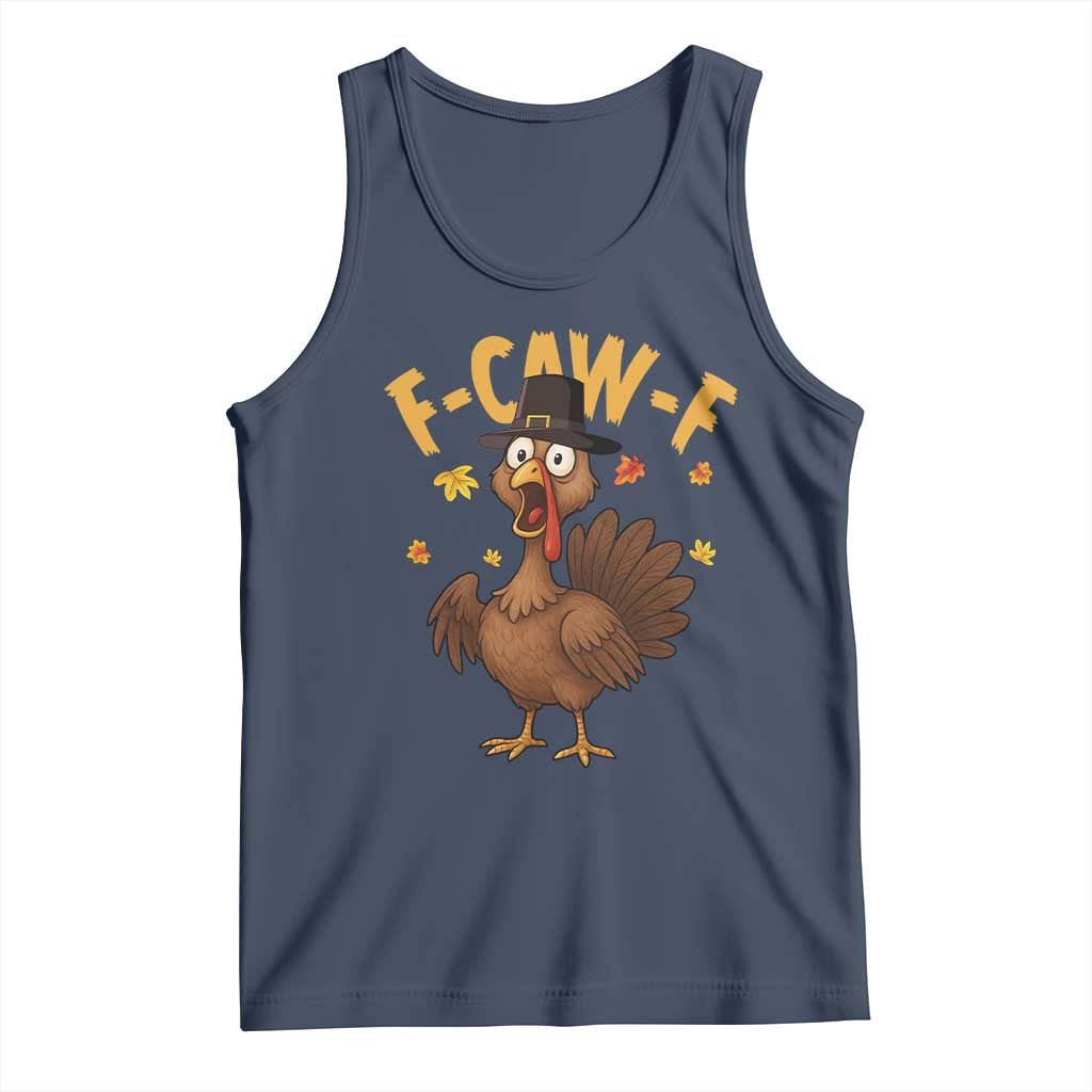 Funny F Caw F Thanksgiving Turkey Tank Top Poultry Humor TS11 Navy Print Your Wear