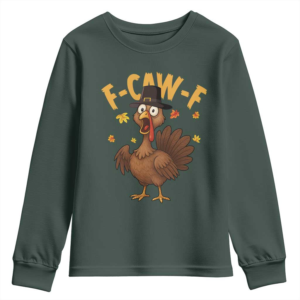Funny F Caw F Thanksgiving Turkey Youth Sweatshirt Poultry Humor TS11 Dark Forest Green Print Your Wear