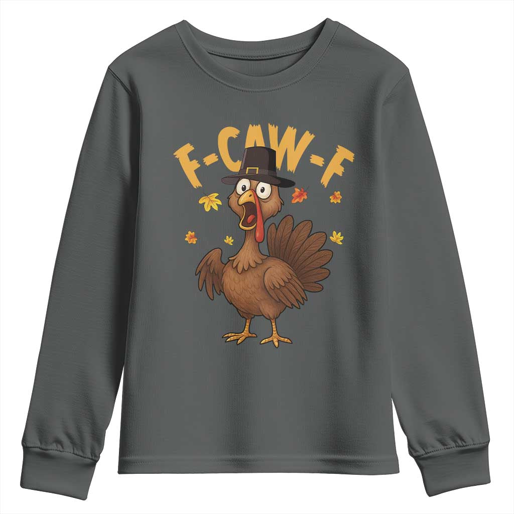 Funny F Caw F Thanksgiving Turkey Youth Sweatshirt Poultry Humor TS11 Dark Heather Print Your Wear