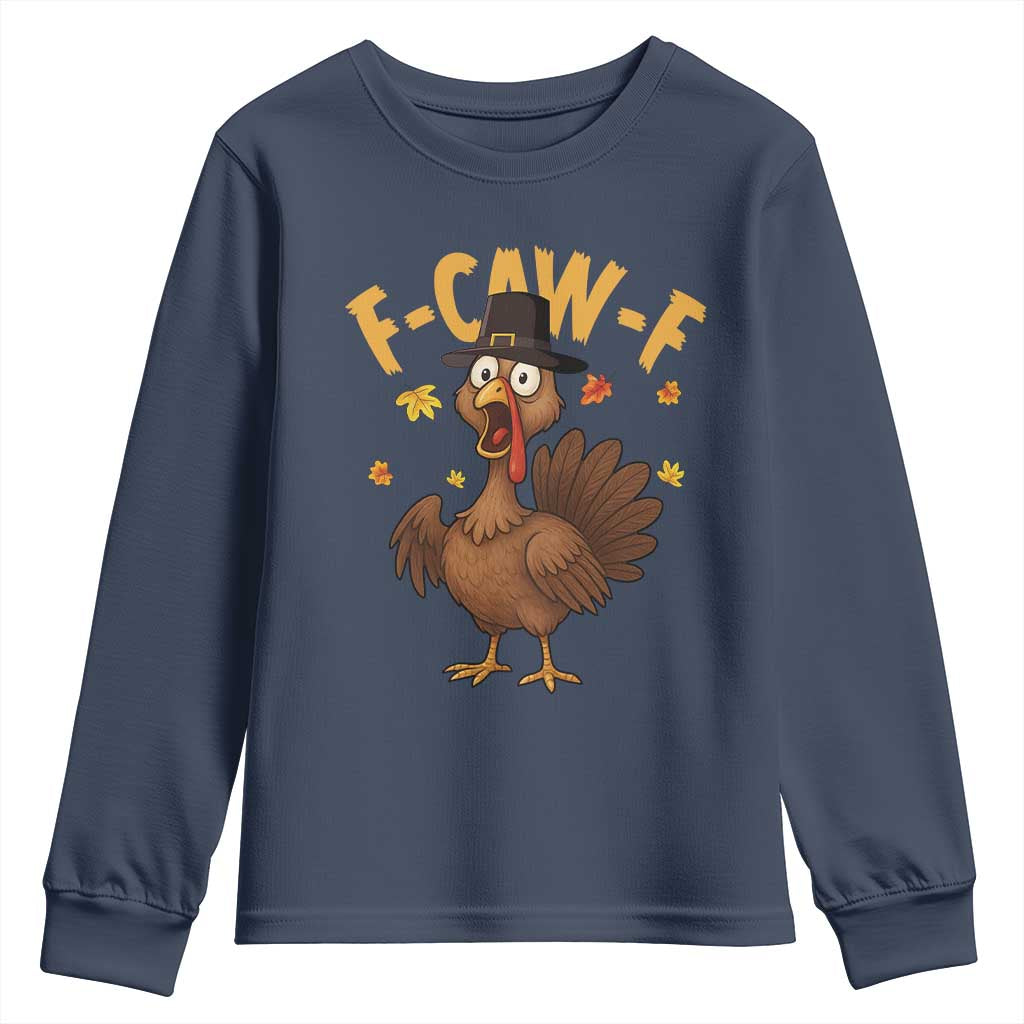 Funny F Caw F Thanksgiving Turkey Youth Sweatshirt Poultry Humor TS11 Navy Print Your Wear