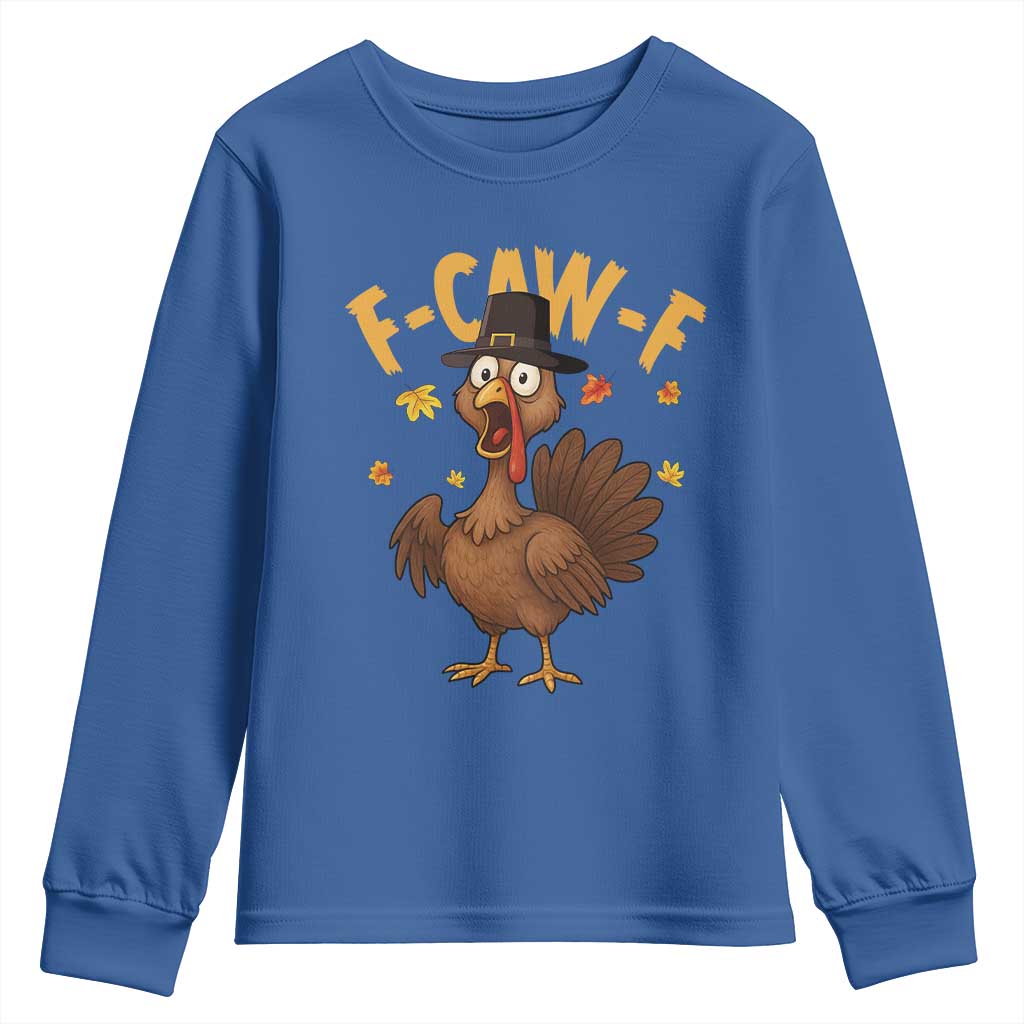 Funny F Caw F Thanksgiving Turkey Youth Sweatshirt Poultry Humor TS11 Royal Blue Print Your Wear