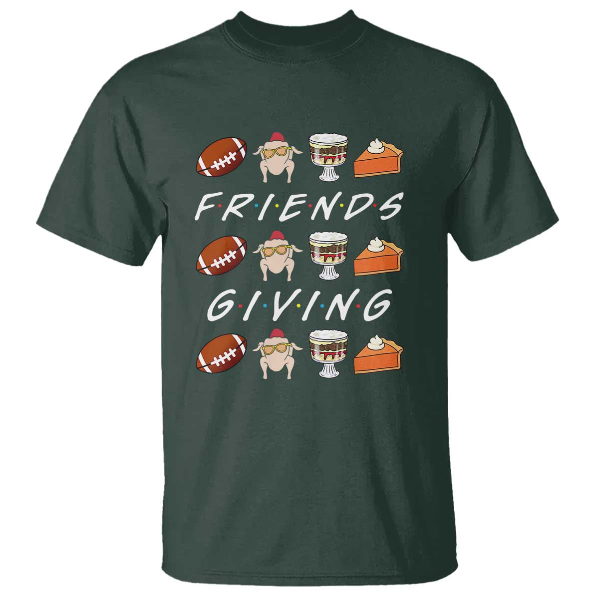 Funny Thanksgiving Thankful Friends Giving Party T Shirt TS11 Dark Forest Green Print Your Wear