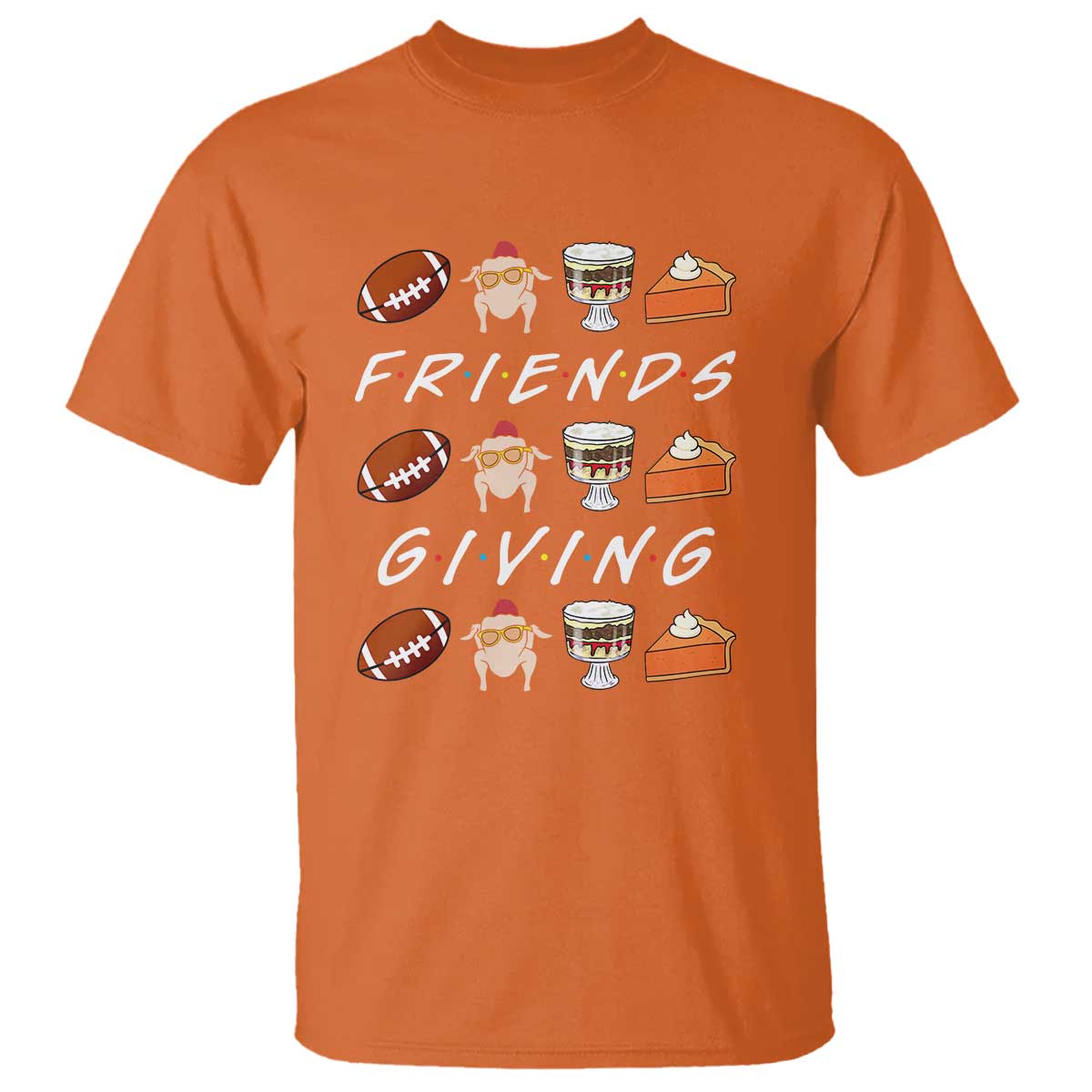 Funny Thanksgiving Thankful Friends Giving Party T Shirt TS11 Orange Print Your Wear