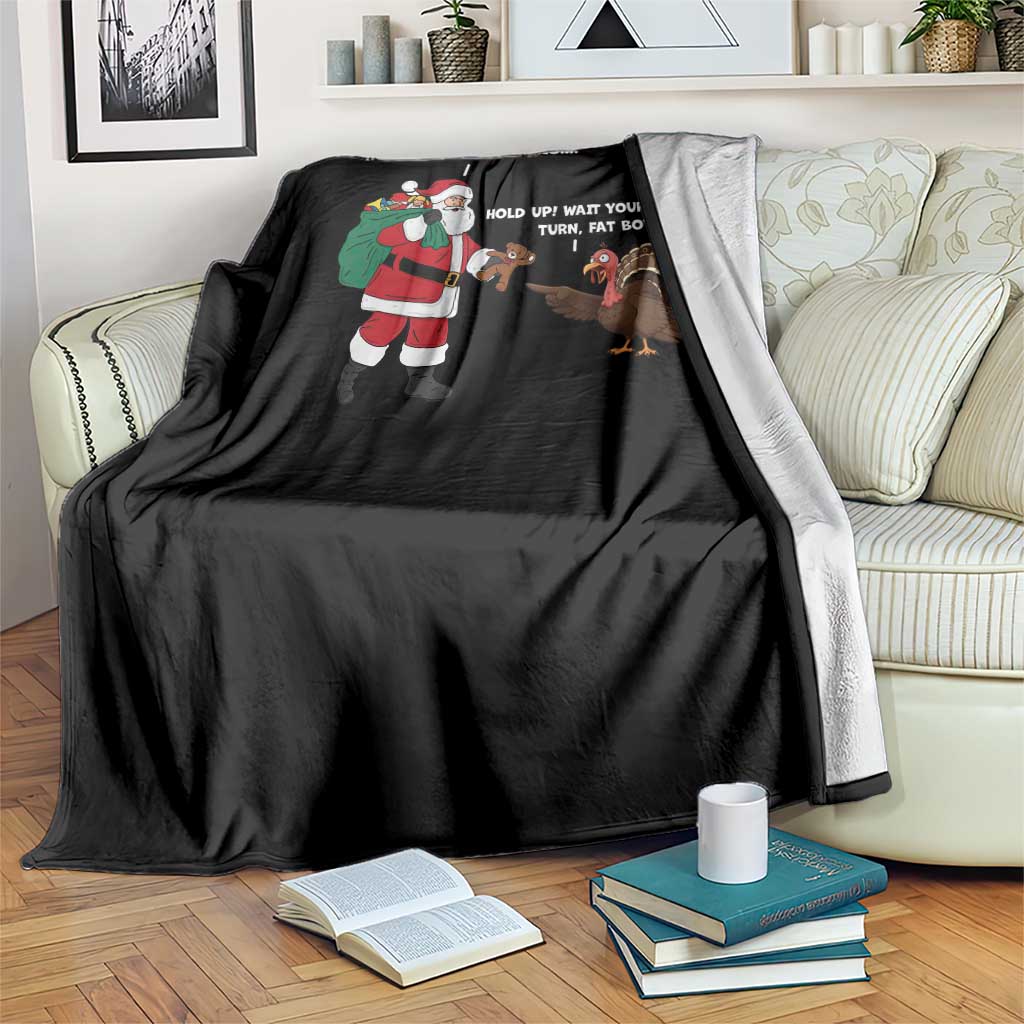 Funny Thanksgiving Christmas Throw Blanket Wait Your Turn Fat Boy Santa Turkey Thanksmas TS11 Print Your Wear