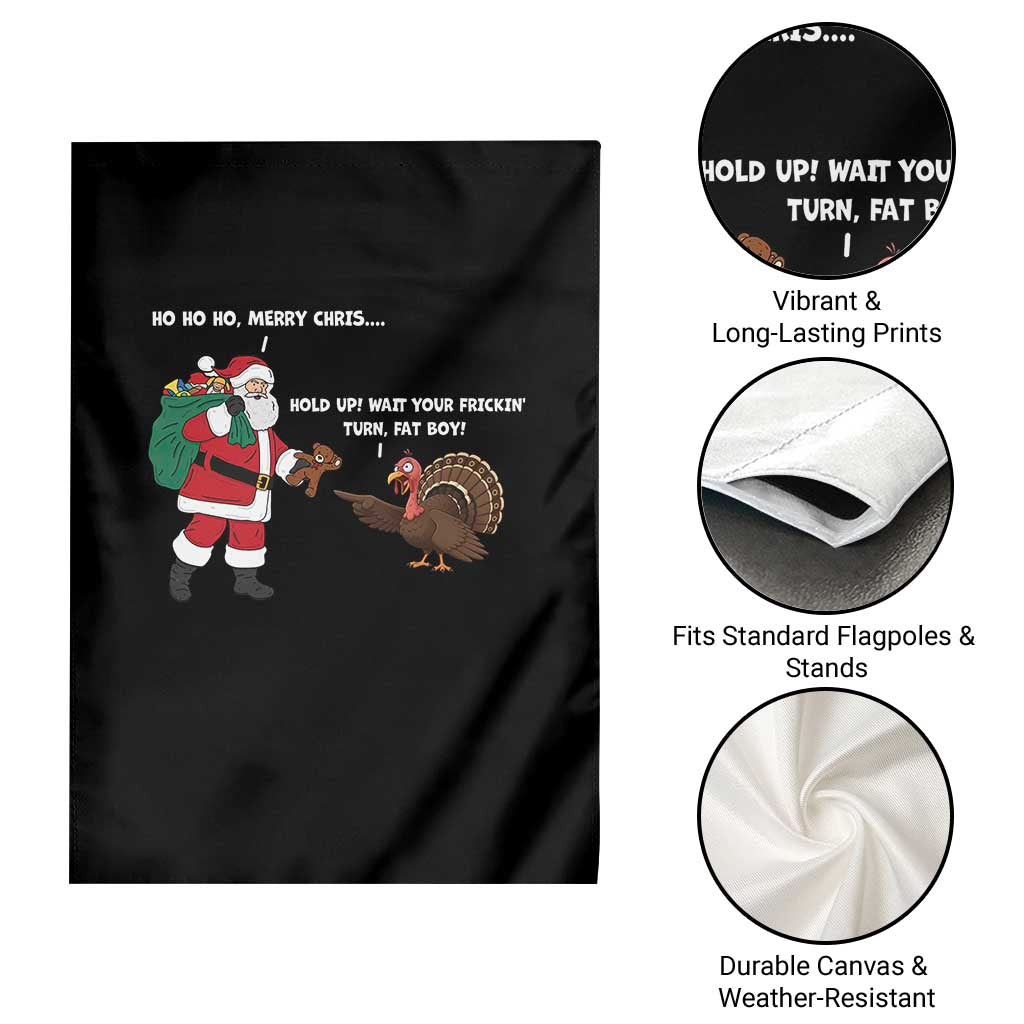 Funny Thanksgiving Christmas Garden Flag Wait Your Turn Fat Boy Santa Turkey Thanksmas TS11 Print Your Wear