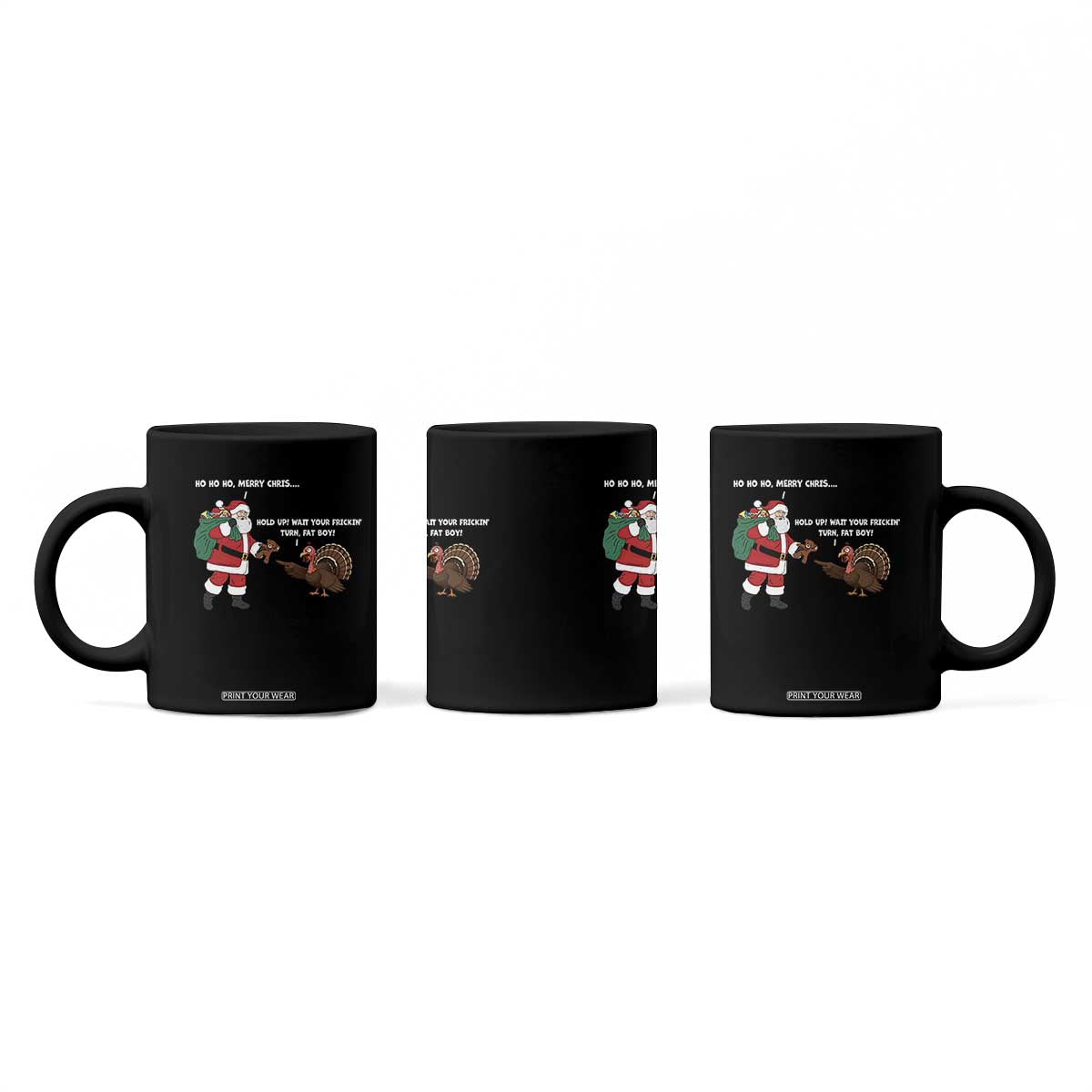 Funny Thanksgiving Christmas Coffee Mug Wait Your Turn Fat Boy Santa Turkey Thanksmas TS11 Print Your Wear