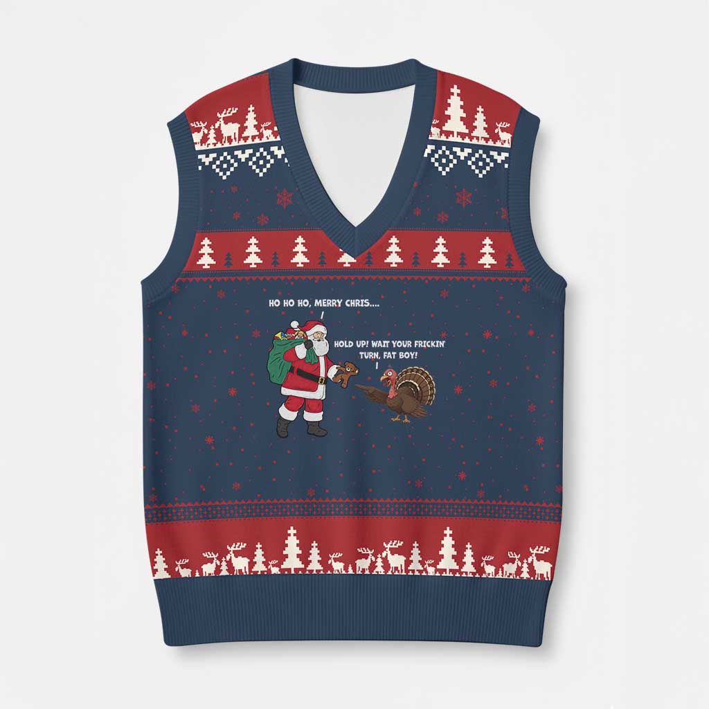 Funny Thanksgiving Xmas V-Neck Knit Sweater Vest Wait Your Turn Fat Boy Santa Turkey Thanksmas TS11 Navy Red Print Your Wear