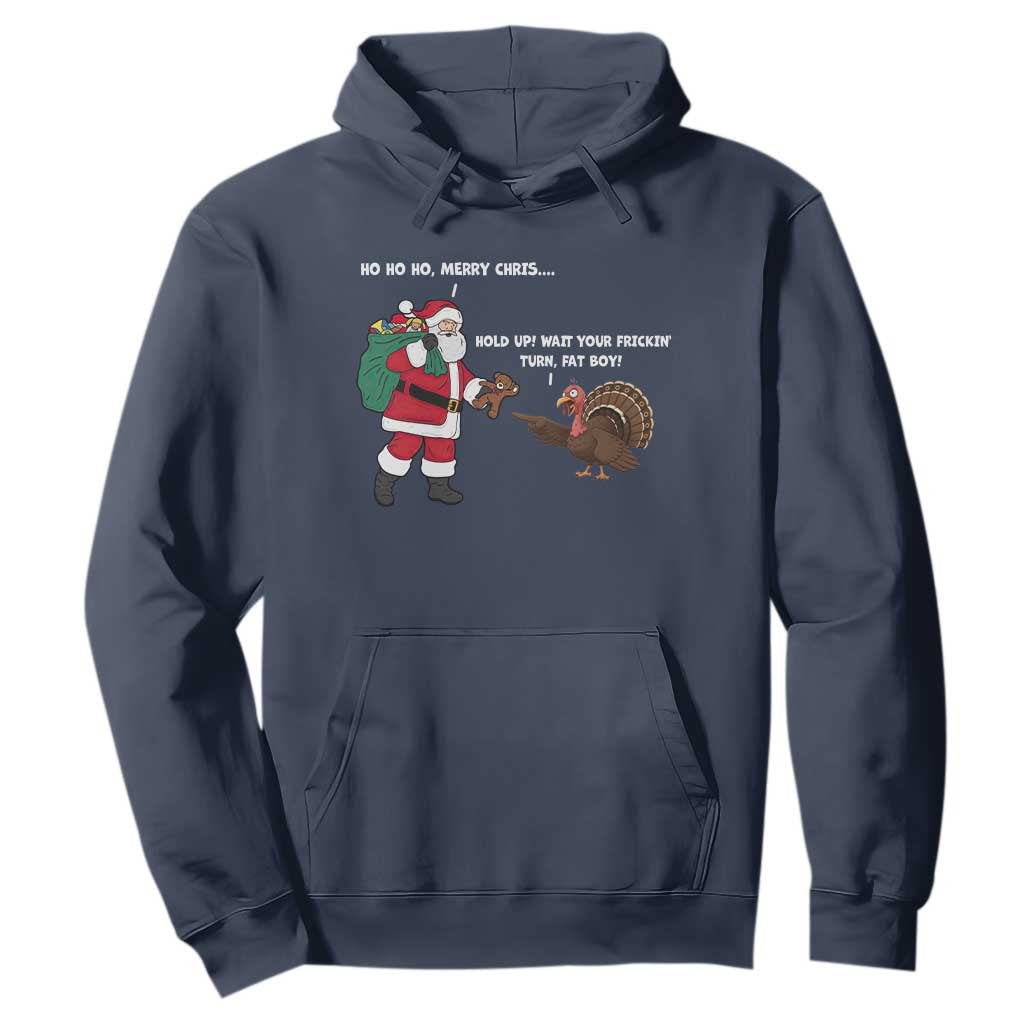 Funny Thanksgiving Christmas Hoodie Wait Your Turn Fat Boy Santa Turkey Thanksmas TS11 Navy Print Your Wear