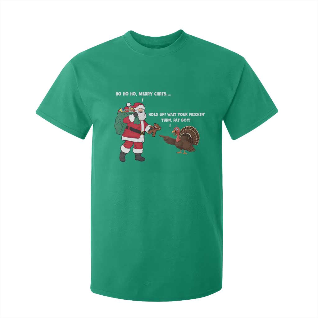 Funny Thanksgiving Christmas T Shirt For Kid Wait Your Turn Fat Boy Santa Turkey Thanksmas TS11 Irish Green Print Your Wear