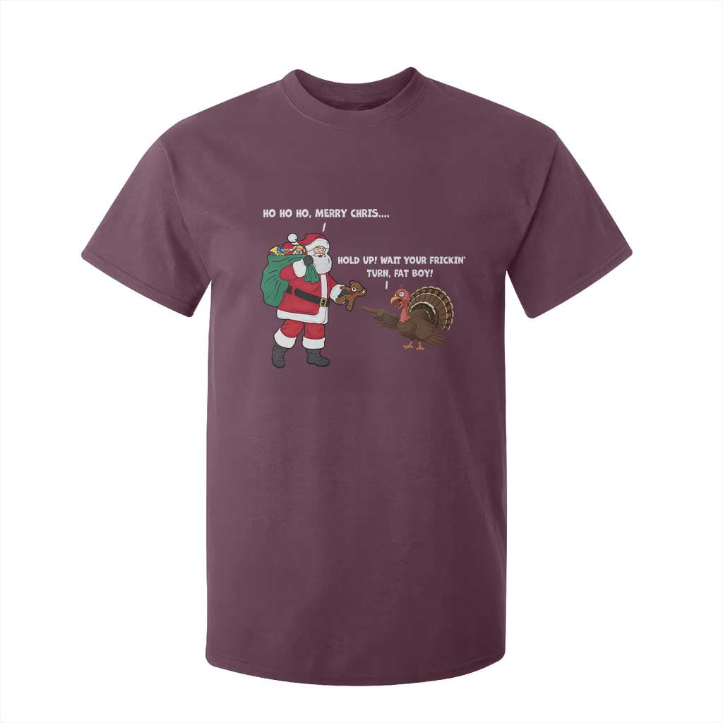 Funny Thanksgiving Christmas T Shirt For Kid Wait Your Turn Fat Boy Santa Turkey Thanksmas TS11 Maroon Print Your Wear