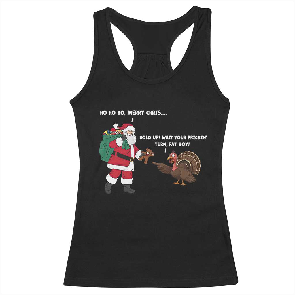 Funny Thanksgiving Christmas Racerback Tank Top Wait Your Turn Fat Boy Santa Turkey Thanksmas TS11 Black Print Your Wear