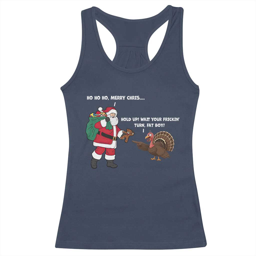 Funny Thanksgiving Christmas Racerback Tank Top Wait Your Turn Fat Boy Santa Turkey Thanksmas TS11 Navy Print Your Wear