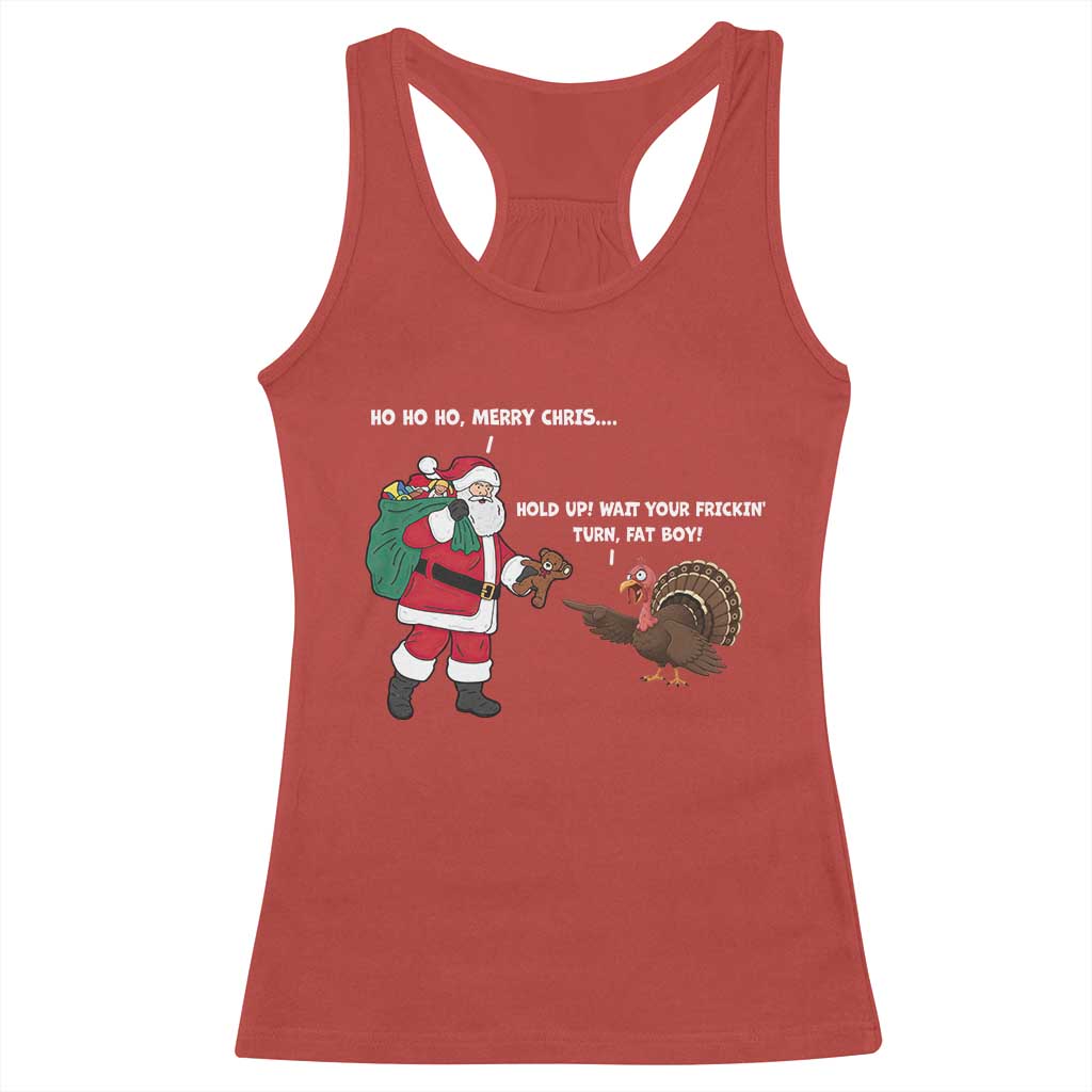 Funny Thanksgiving Christmas Racerback Tank Top Wait Your Turn Fat Boy Santa Turkey Thanksmas TS11 Red Print Your Wear