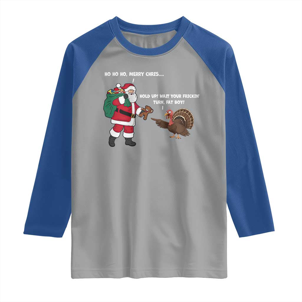 Funny Thanksgiving Christmas Raglan Shirt Wait Your Turn Fat Boy Santa Turkey Thanksmas TS11 Sport Gray Royal Print Your Wear