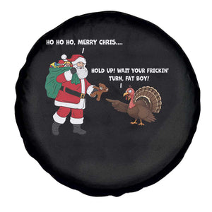 Funny Thanksgiving Christmas Spare Tire Cover Wait Your Turn Fat Boy Santa Turkey Thanksmas TS11 Print Your Wear