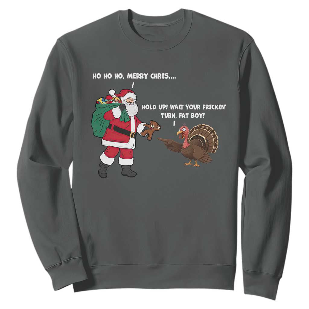 Funny Thanksgiving Christmas Sweatshirt Wait Your Turn Fat Boy Santa Turkey Thanksmas TS11 Dark Heather Print Your Wear