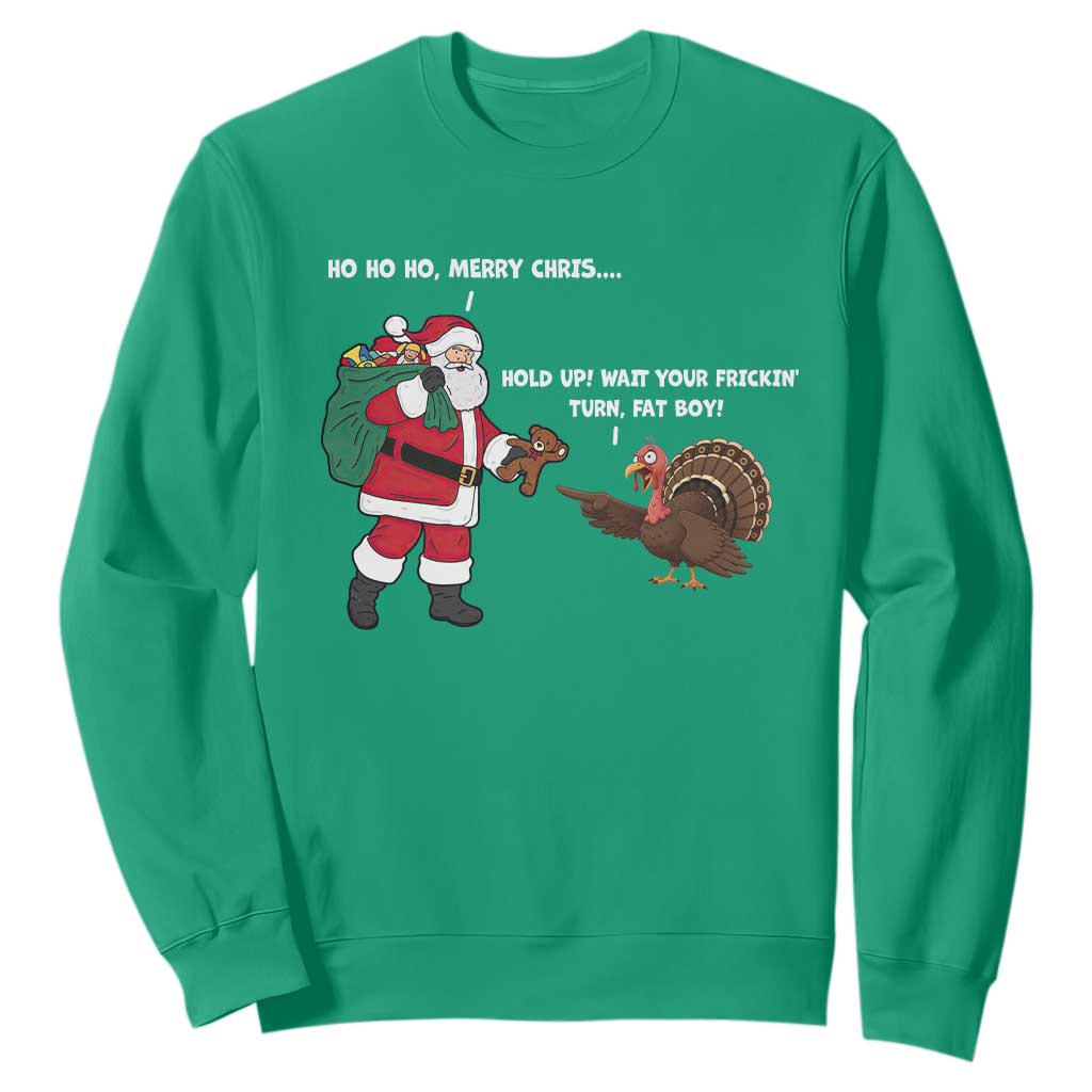 Funny Thanksgiving Christmas Sweatshirt Wait Your Turn Fat Boy Santa Turkey Thanksmas TS11 Irish Green Print Your Wear