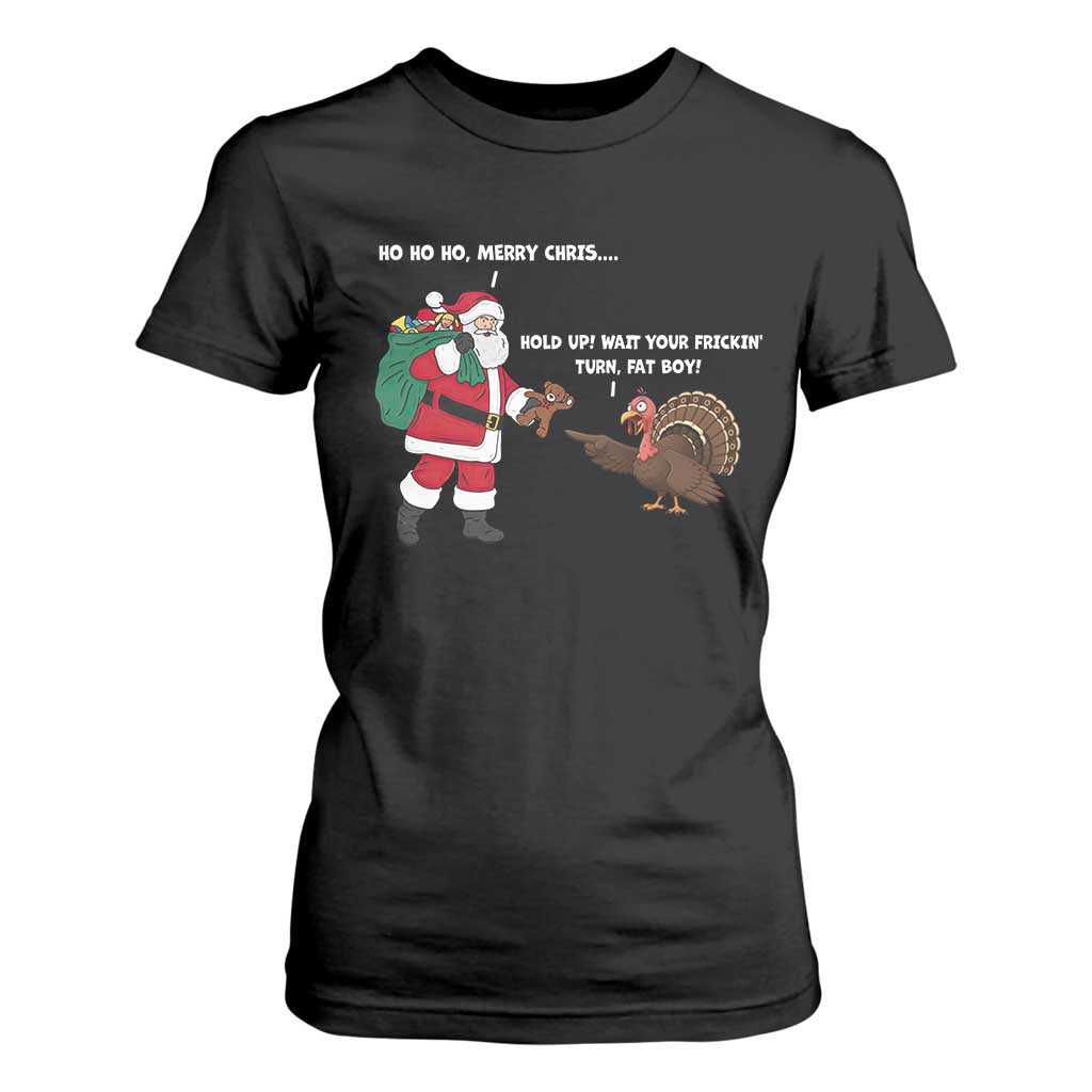 Funny Thanksgiving Christmas T Shirt For Women Wait Your Turn Fat Boy Santa Turkey Thanksmas TS11 Black Print Your Wear