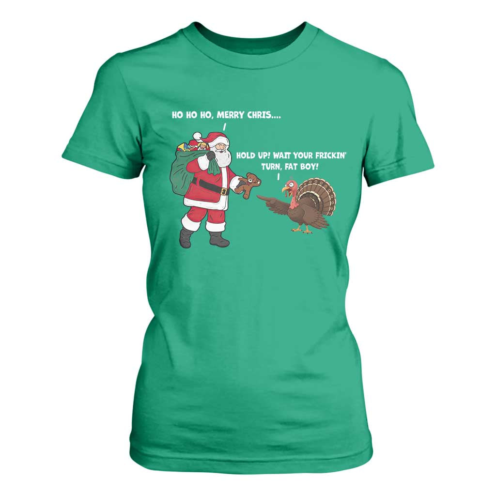 Funny Thanksgiving Christmas T Shirt For Women Wait Your Turn Fat Boy Santa Turkey Thanksmas TS11 Irish Green Print Your Wear
