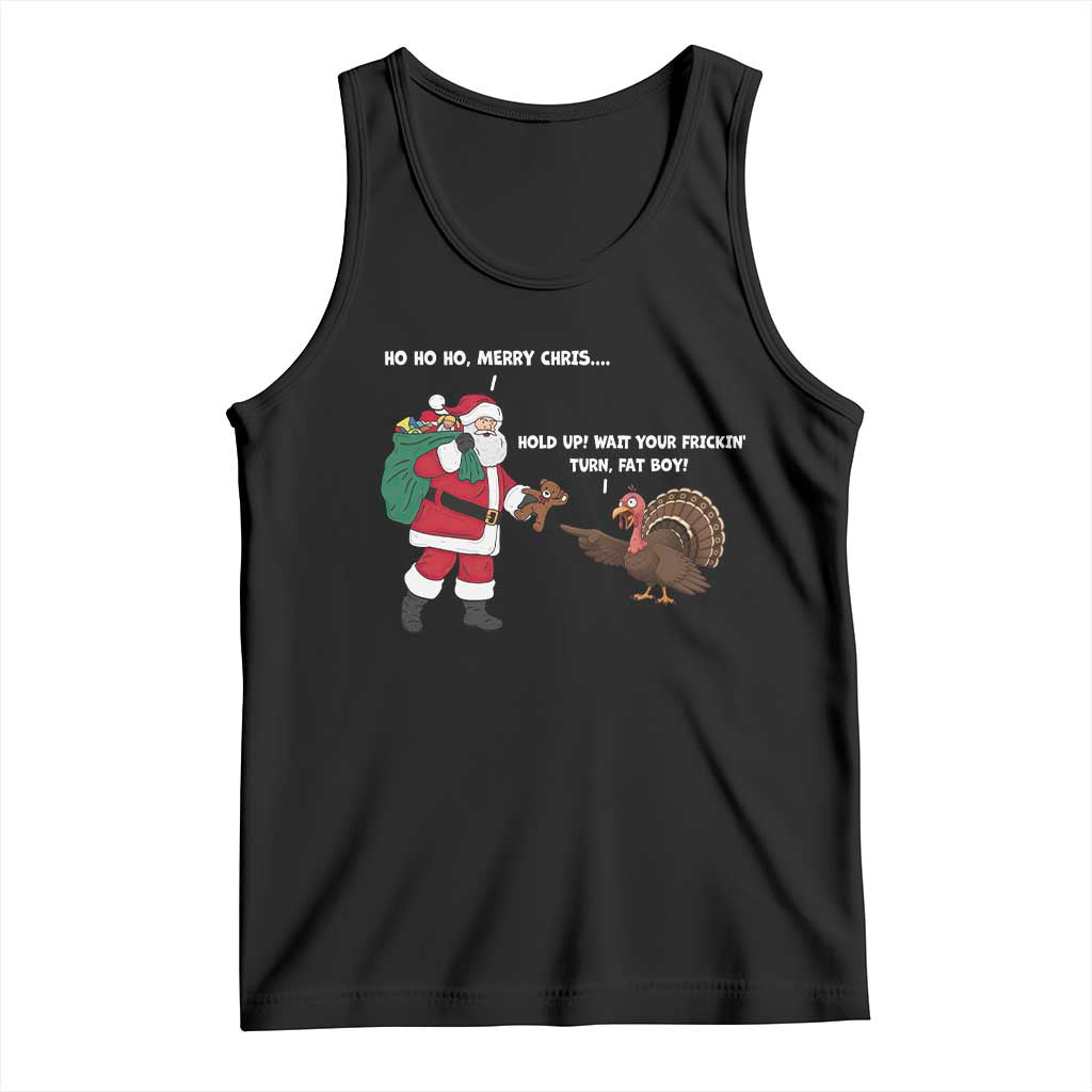 Funny Thanksgiving Christmas Tank Top Wait Your Turn Fat Boy Santa Turkey Thanksmas - Print Your Wear