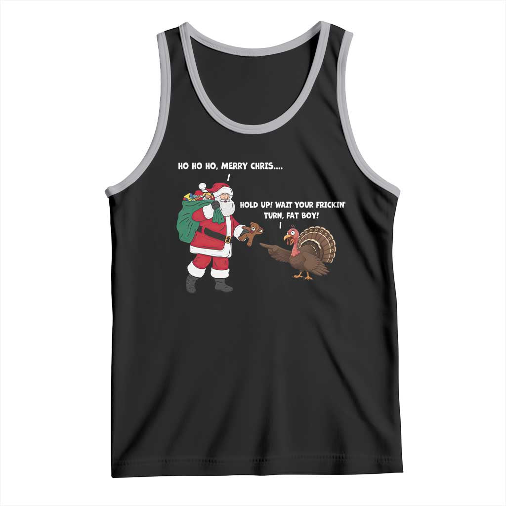 Funny Thanksgiving Christmas Tank Top Wait Your Turn Fat Boy Santa Turkey Thanksmas - Print Your Wear