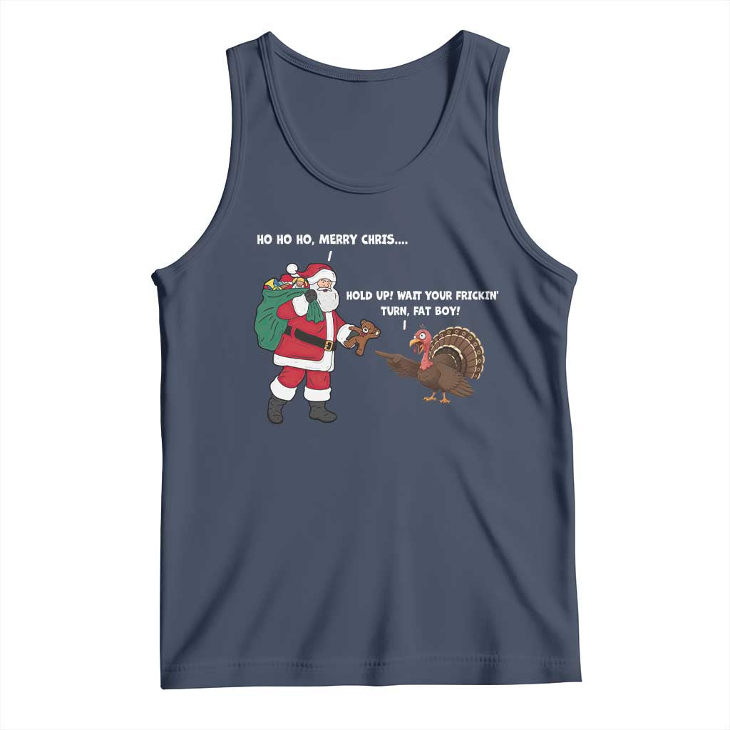 Funny Thanksgiving Christmas Tank Top Wait Your Turn Fat Boy Santa Turkey Thanksmas TS11 Navy Print Your Wear