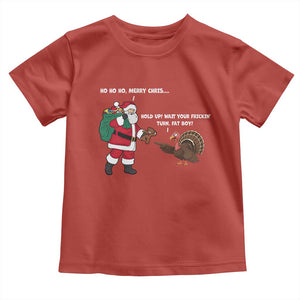 Funny Thanksgiving Christmas Toddler T Shirt Wait Your Turn Fat Boy Santa Turkey Thanksmas TS11 Red Print Your Wear