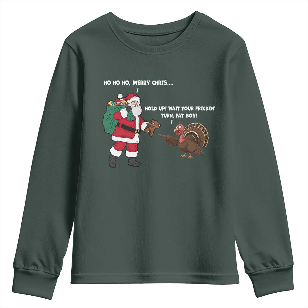 Funny Thanksgiving Christmas Youth Sweatshirt Wait Your Turn Fat Boy Santa Turkey Thanksmas TS11 Dark Forest Green Print Your Wear