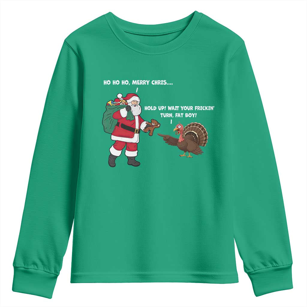 Funny Thanksgiving Christmas Youth Sweatshirt Wait Your Turn Fat Boy Santa Turkey Thanksmas TS11 Irish Green Print Your Wear