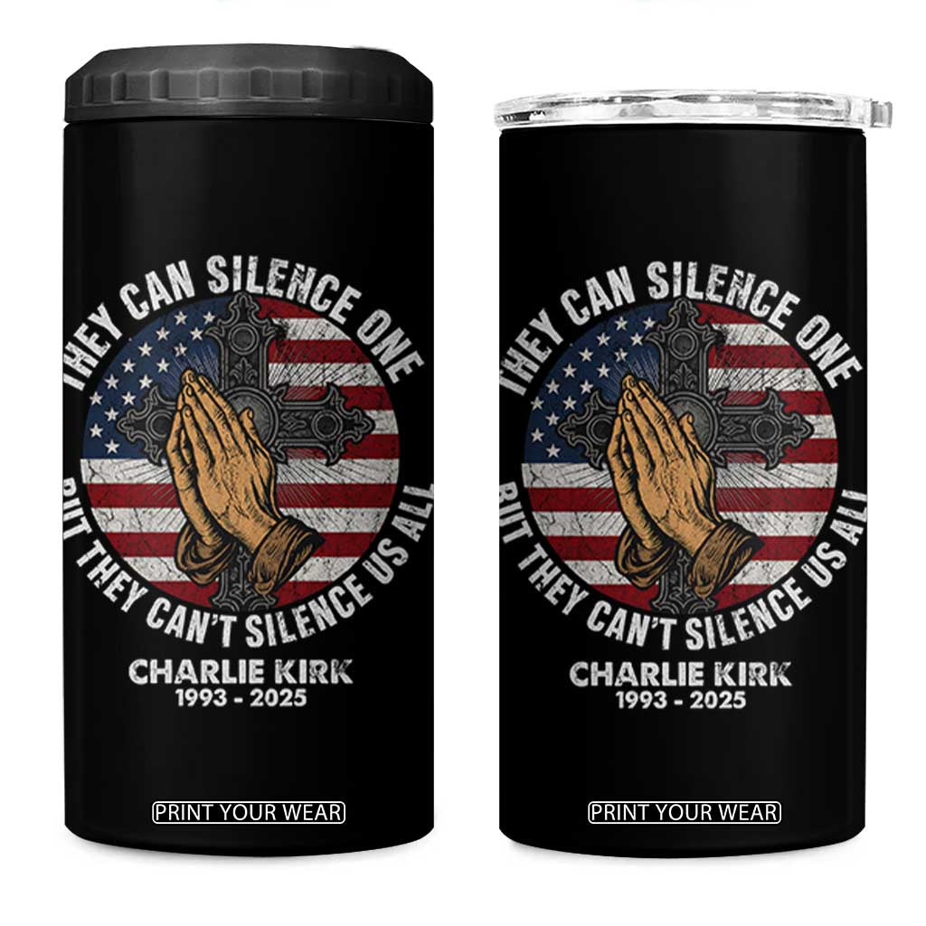 Charlie Kirk Memorial 4 in 1 Can Cooler Tumbler They Can Silence One But They Cant Silence Us All TS11 One Size: 16 oz Black Print Your Wear