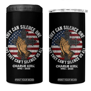 Charlie Kirk Memorial 4 in 1 Can Cooler Tumbler They Can Silence One But They Cant Silence Us All TS11 One Size: 16 oz Black Print Your Wear