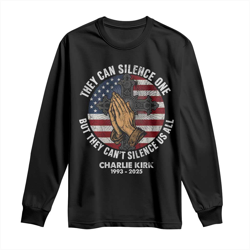 Charlie Kirk Memorial Long Sleeve Shirt They Can Silence One But They Cant Silence Us All TS11 Black Print Your Wear