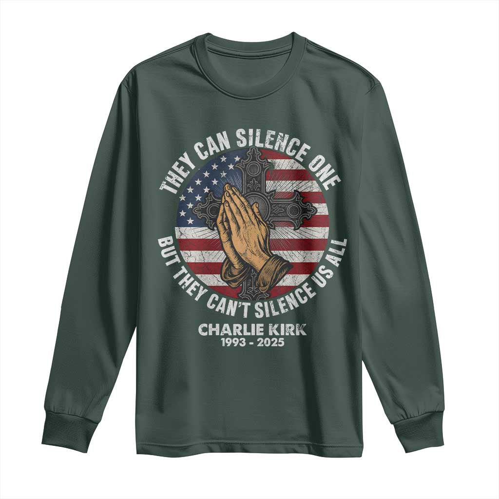 Charlie Kirk Memorial Long Sleeve Shirt They Can Silence One But They Cant Silence Us All TS11 Dark Forest Green Print Your Wear