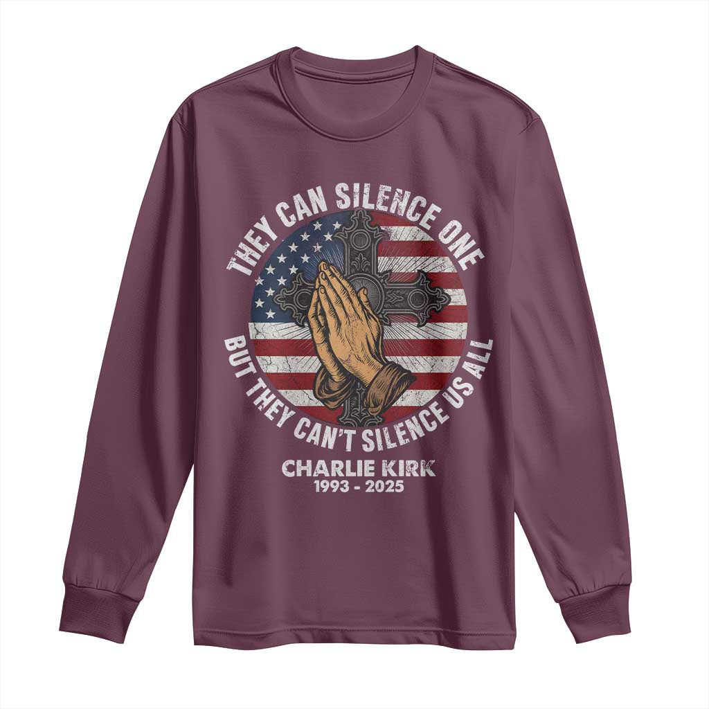 Charlie Kirk Memorial Long Sleeve Shirt They Can Silence One But They Cant Silence Us All TS11 Maroon Print Your Wear