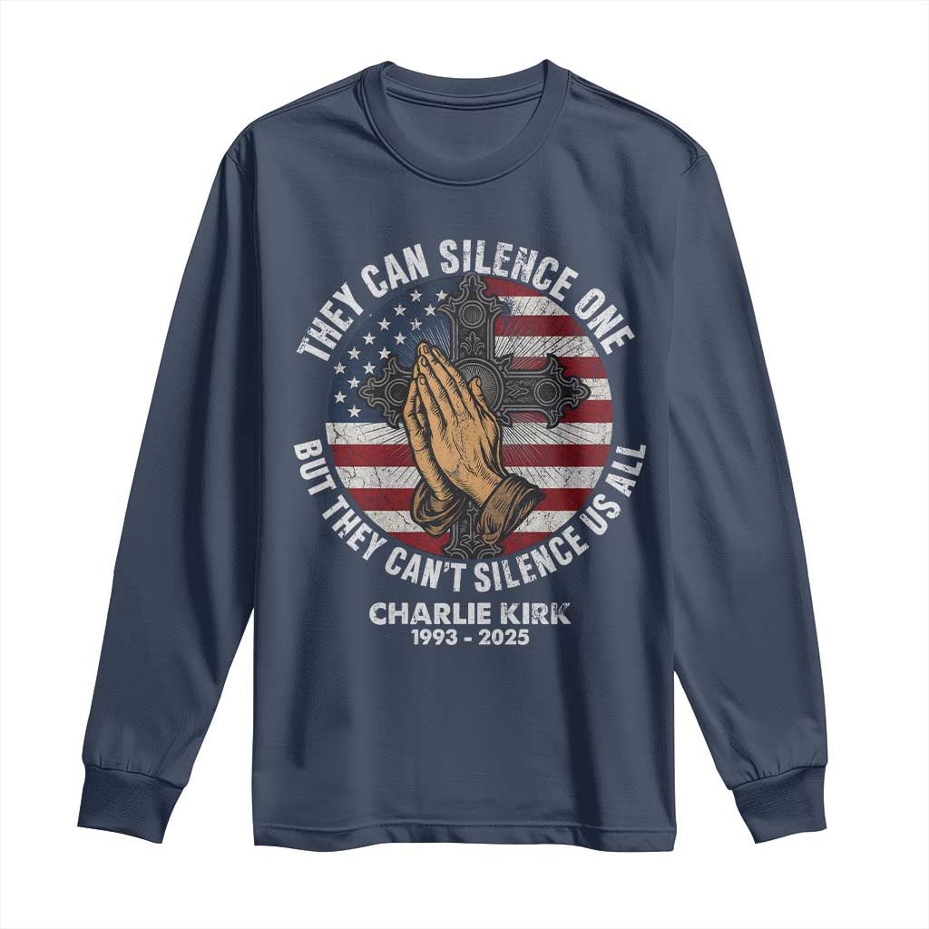 Charlie Kirk Memorial Long Sleeve Shirt They Can Silence One But They Cant Silence Us All TS11 Navy Print Your Wear