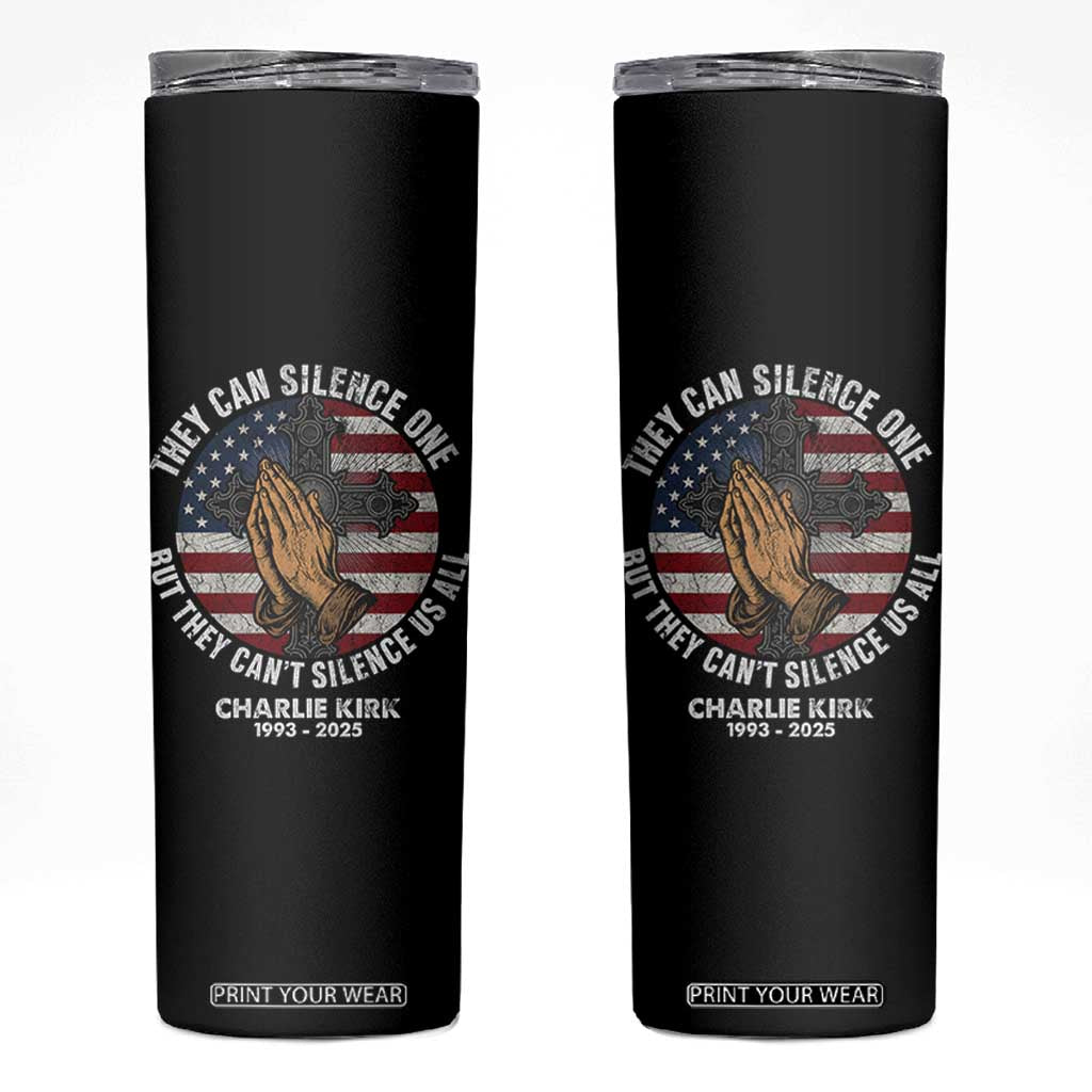 Charlie Kirk Memorial Skinny Tumbler They Can Silence One But They Cant Silence Us All TS11 Black Print Your Wear