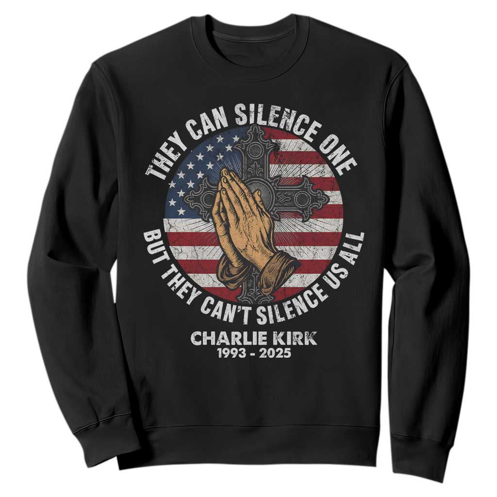 Charlie Kirk Memorial Sweatshirt They Can Silence One But They Cant Silence Us All TS11 Black Print Your Wear