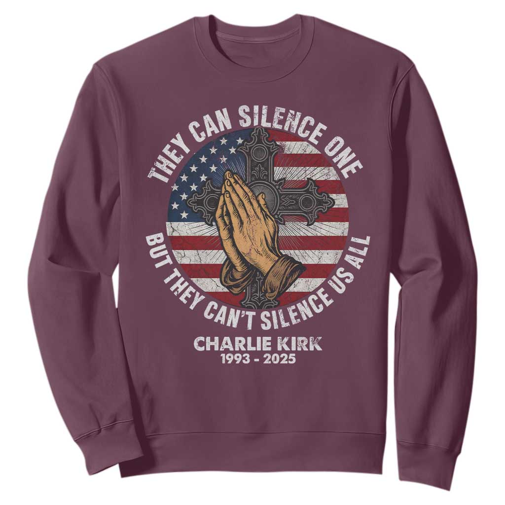 Charlie Kirk Memorial Sweatshirt They Can Silence One But They Cant Silence Us All TS11 Maroon Print Your Wear
