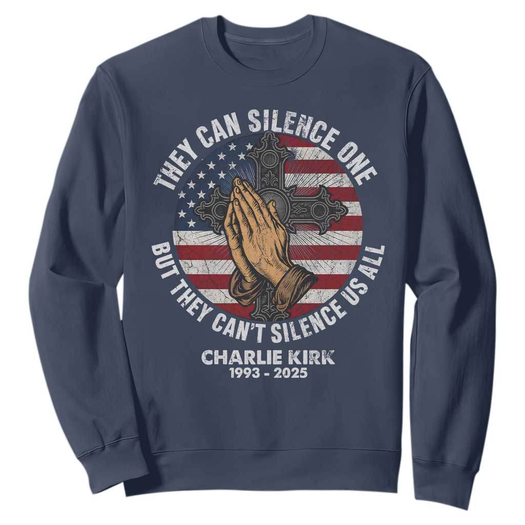 Charlie Kirk Memorial Sweatshirt They Can Silence One But They Cant Silence Us All TS11 Navy Print Your Wear