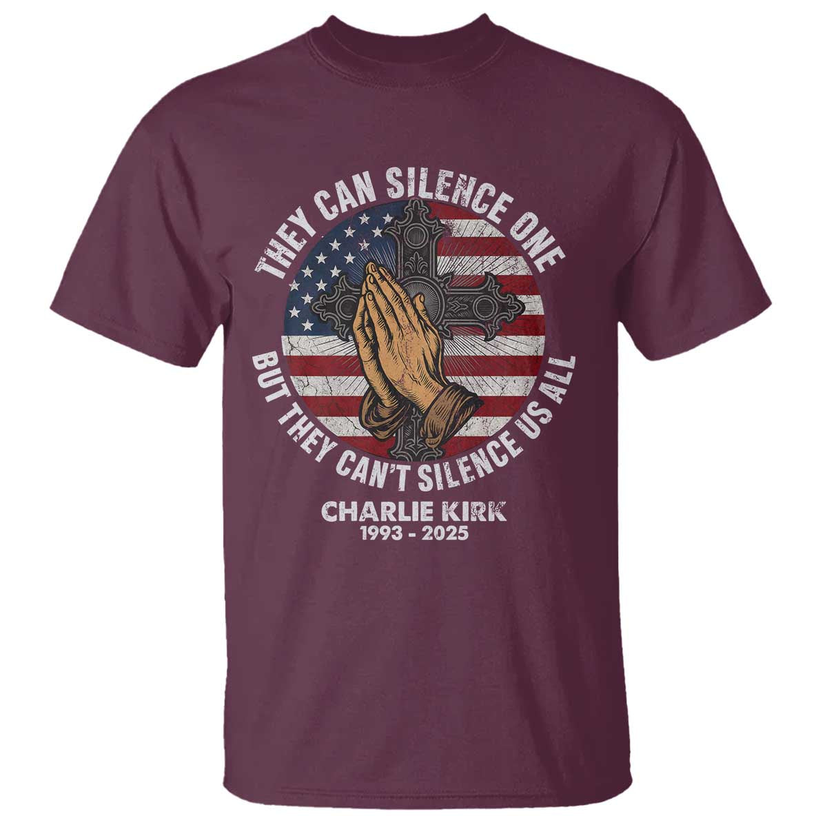 Charlie Kirk Memorial T Shirt They Can Silence One But They Cant Silence Us All TS11 Maroon Print Your Wear