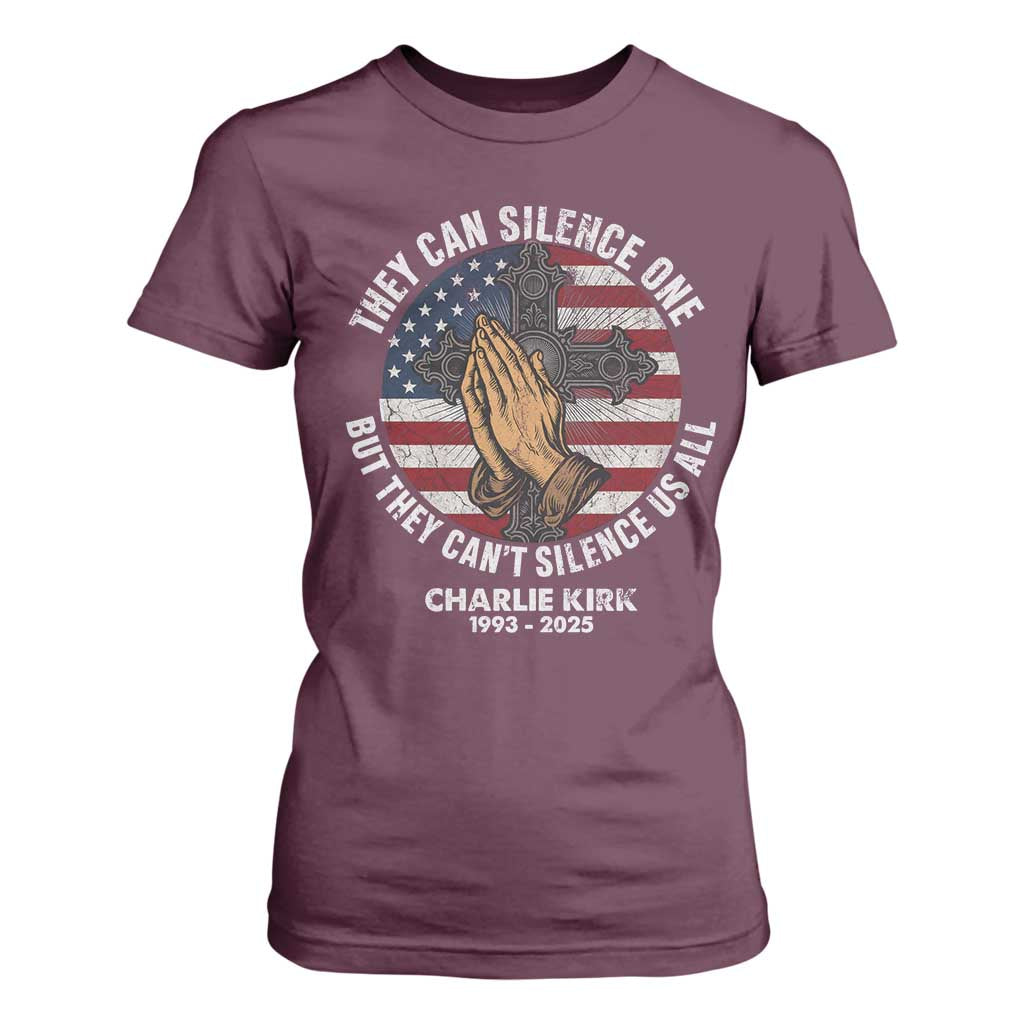 Charlie Kirk Memorial T Shirt For Women They Can Silence One But They Cant Silence Us All TS11 Maroon Print Your Wear