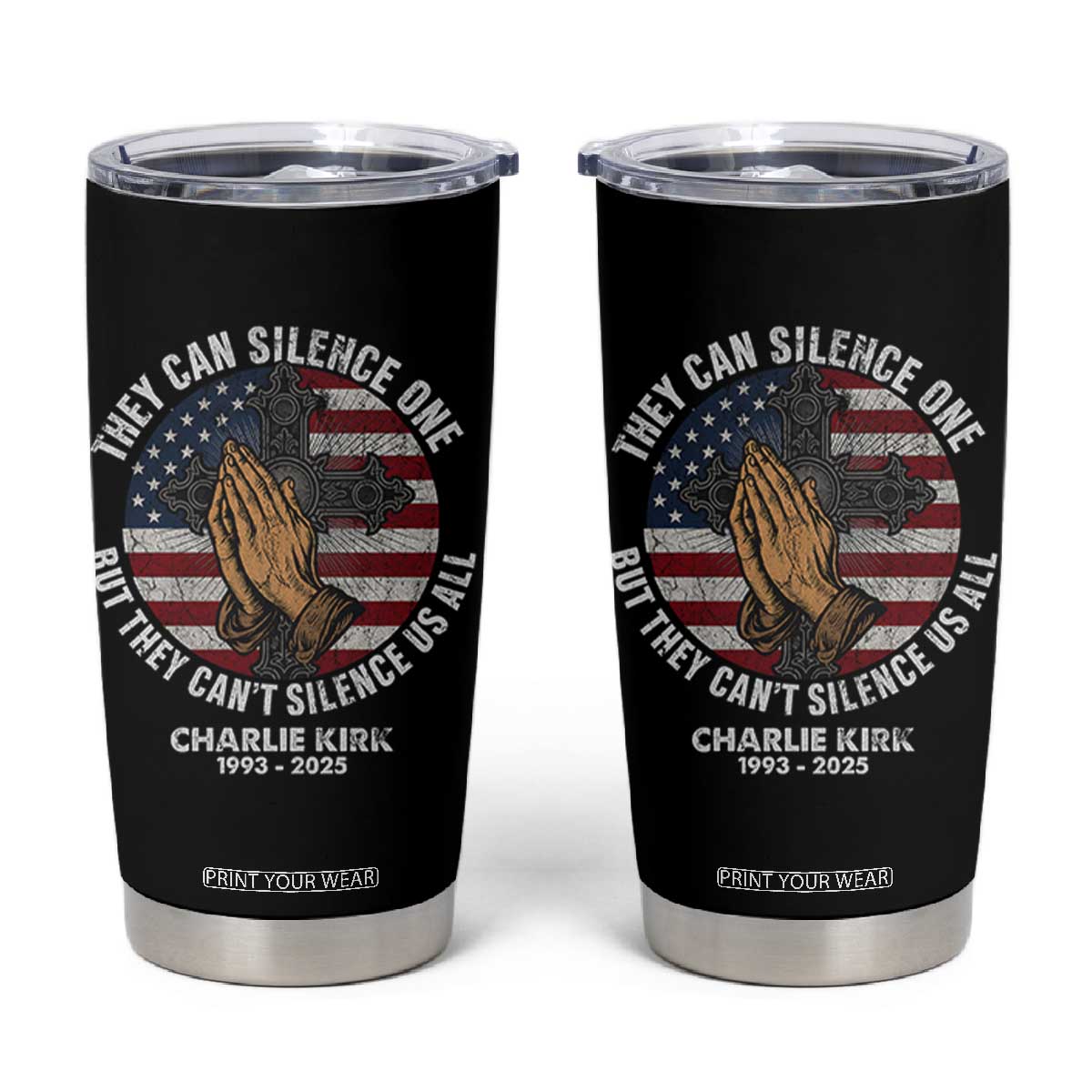 Charlie Kirk Memorial Tumbler Cup They Can Silence One But They Cant Silence Us All TS11 Black Print Your Wear