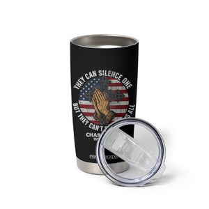 Charlie Kirk Memorial Tumbler Cup They Can Silence One But They Cant Silence Us All TS11 Print Your Wear