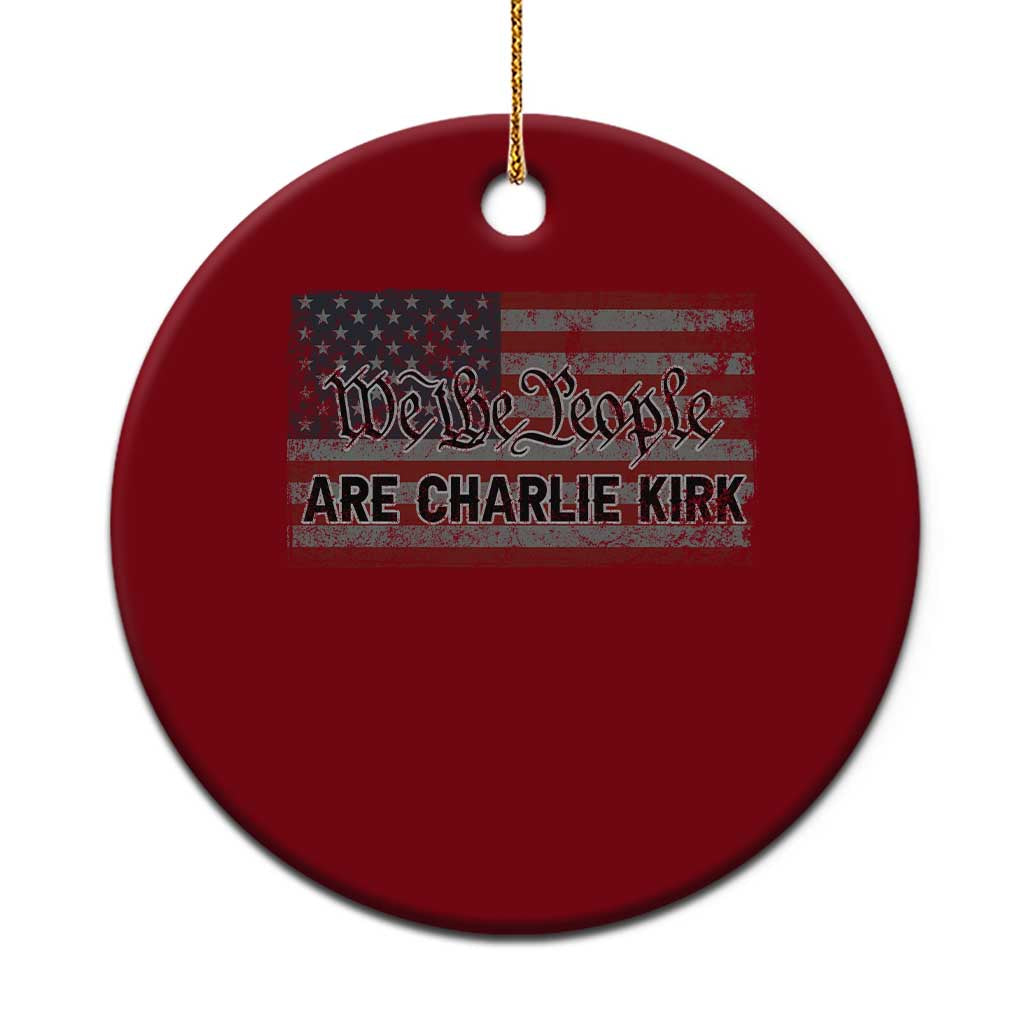 We Are Charlie Kirk Ceramic Ornament We The People Vintage American Flag TS11 1pc Red Print Your Wear