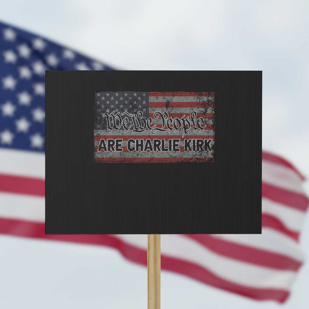 We Are Charlie Kirk Protest Sign We The People Vintage American Flag TS11 Horizontal 18