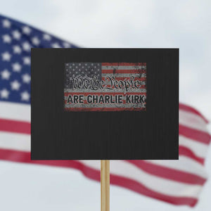 We Are Charlie Kirk Protest Sign We The People Vintage American Flag TS11 Horizontal 18" × 24" Black Print Your Wear