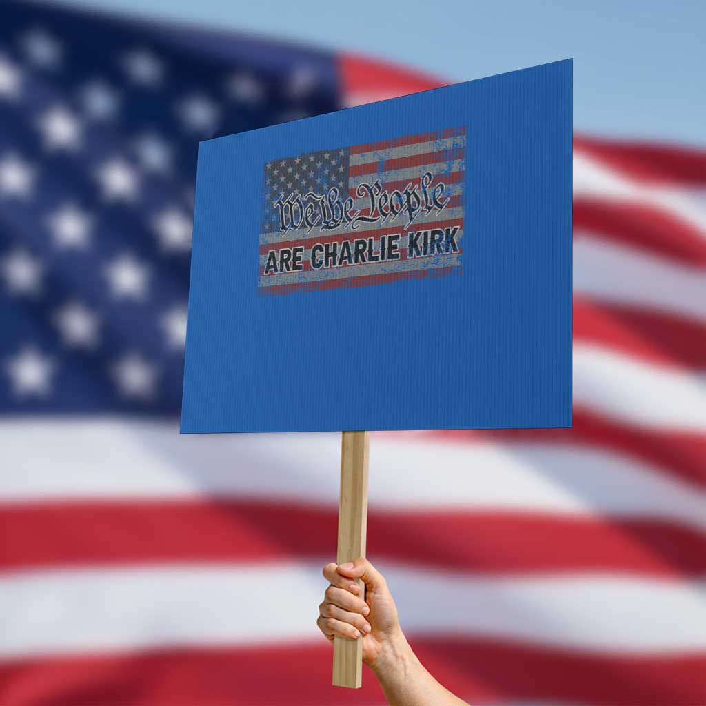 We Are Charlie Kirk Protest Sign We The People Vintage American Flag TS11 Horizontal 18